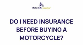 Unveiling the Essential Steps to Motorcycle Insurance
