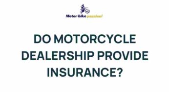 Unveiling the Surprising Benefits of Motorcycle Dealership Insurance