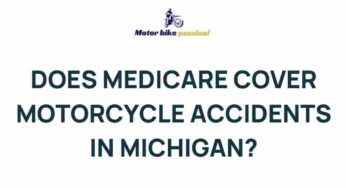 Uncovering the Truth: Does Medicare Cover Motorcycle Accidents in Michigan?