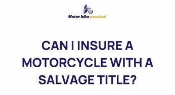 Unveiling the Mystery: Insuring a Salvage Title Motorcycle