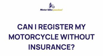 Unveiling the Intriguing Process of Registering a Motorcycle Without Insurance