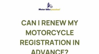 Unlocking the Secrets of Early Motorcycle Registration Renewal