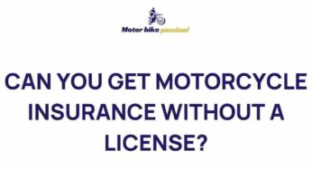 Unveiling the Mystery: Motorcycle Insurance Without a License