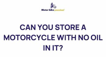 Uncovering the Mysteries of Storing a Motorcycle Without Oil