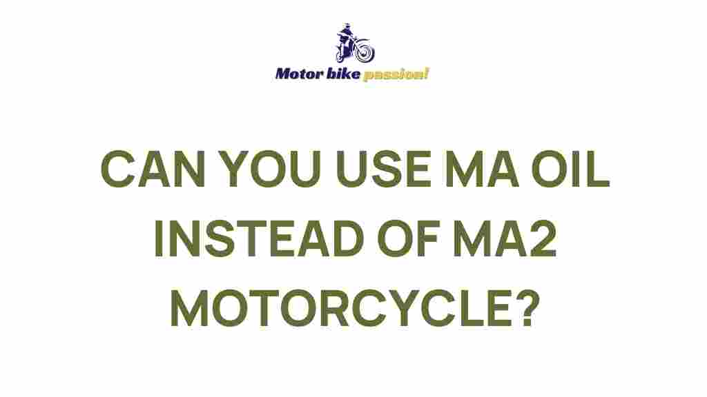 ma-oil-vs-ma2-motorcycle