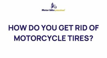 Unveiling the Secrets to Properly Disposing of Motorcycle Tires