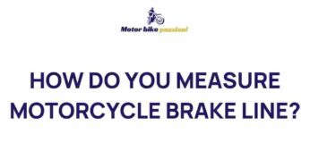 Unveiling the Mystery: How to Measure Your Motorcycle Brake Line