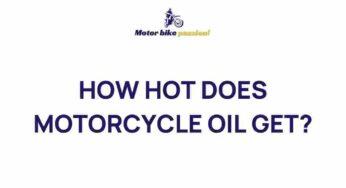 Unveiling the Mystery: How Hot Does Motorcycle Oil Really Get?