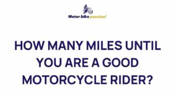 Uncover the Secrets: How Many Miles Until You Become a Skilled Motorcycle Rider