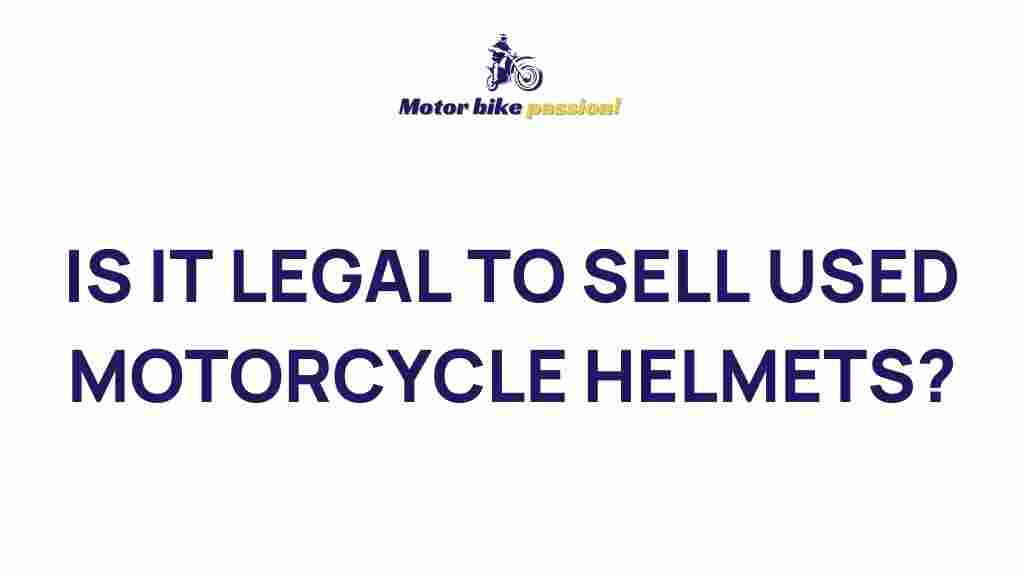 legality-selling-used-motorcycle-helmets