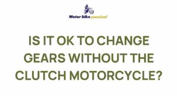 The Surprising Truth About Shifting Gears Without the Clutch on Your Motorcycle
