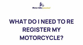Unveiling the Essential Steps for Motorcycle Re-registration