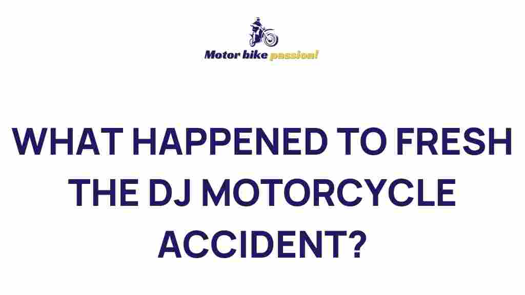 fresh-the-dj-motorcycle-accident