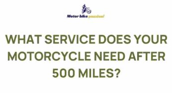 Uncover the Essential Maintenance Steps for Your Motorcycle at 500 Miles