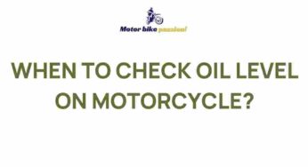 Unveiling the Mystery: Best Time to Check Motorcycle Oil Level