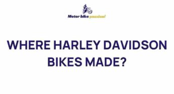 Unveiling the Origins of Harley Davidson Bikes