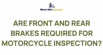 Uncover the Essential Components of Motorcycle Inspections