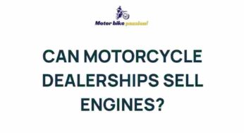 Unveiling the Secrets of Motorcycle Dealerships: From Engines to Expertise