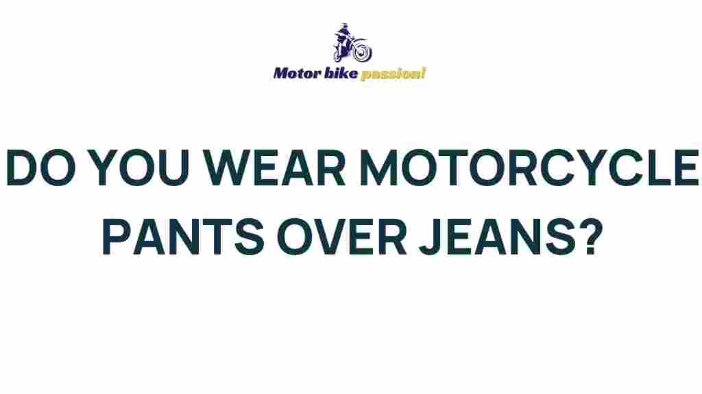 layering-motorcycle-pants-over-jeans