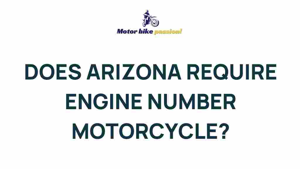 arizona-motorcycle-engine-number-requirements