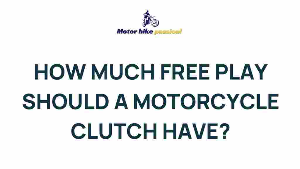proper-motorcycle-clutch-free-play