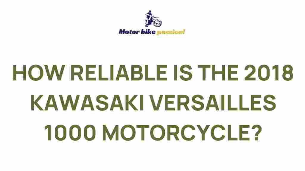 2018-kawasaki-versailles-1000-motorcycle-reliability