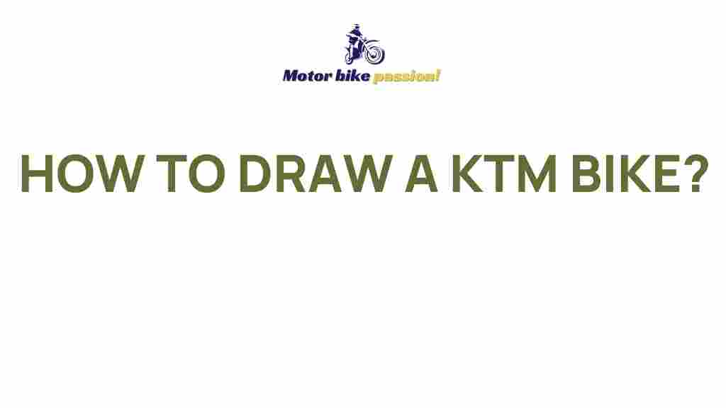 ktm-bike-drawing-tips