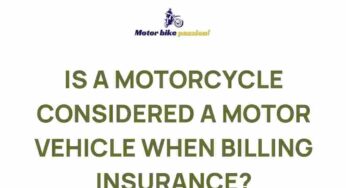 Unraveling the Mystery: Is a Motorcycle Considered a Motor Vehicle for Insurance Purposes?