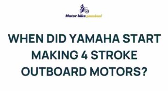 Unveiling the Evolution of Yamaha’s 4 Stroke Outboard Motors